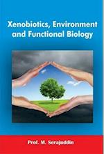 Xenobiotics, Environment And Functional Biology