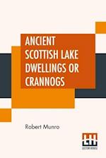 Ancient Scottish Lake Dwellings Or Crannogs