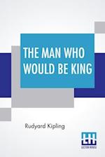 The Man Who Would Be King 