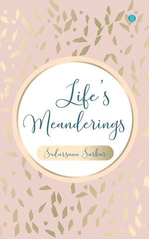 Life's Meanderings