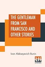 The Gentleman From San Francisco And Other Stories