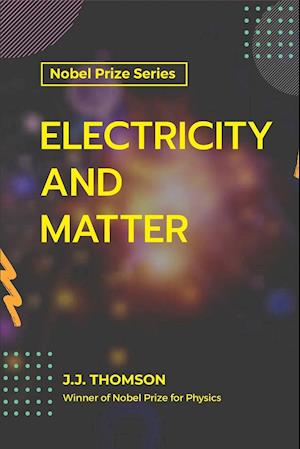 Electricity and Matter