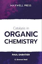 Catalysis in Organic Chemistry