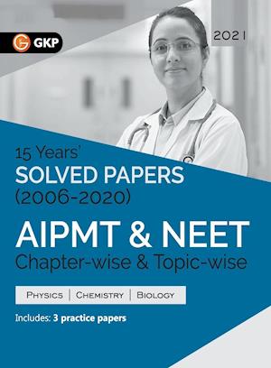 AIPMT NEET 2021 Chapter-wise and Topic-wise 15 Years Solved Papers (2006-2020)