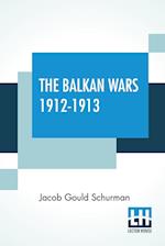 The Balkan Wars 1912-1913 