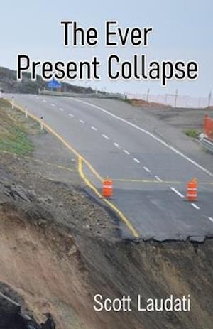 The Ever Present Collapse