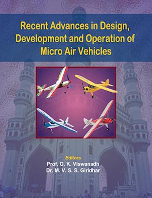 Recent Advances in Design, Development and Operation of Micro Air Vehicles