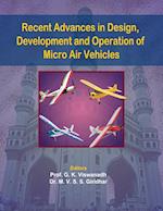 Recent Advances in Design, Development and Operation of Micro Air Vehicles 