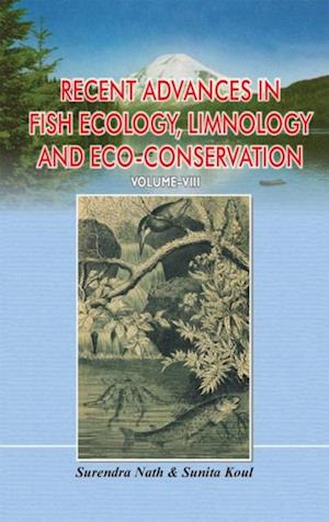 Recent Advances In Fish Ecology, Limnology And Eco-Conservation