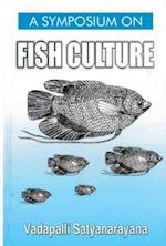 Symposium On Fish Culture (A Practical & Comprehensive Guide On Inland Fish Farming)