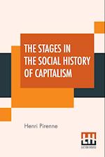 The Stages In The Social History Of Capitalism 