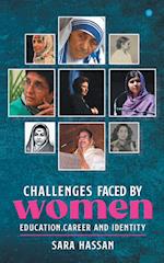 Challenges faced by women- Education, Career and Identity. 