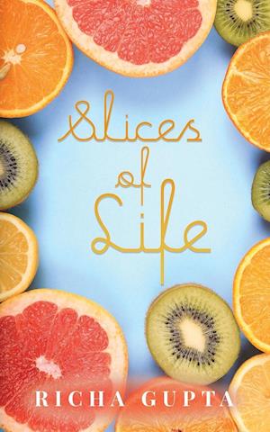 Slices of Life