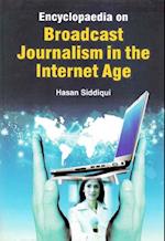 Encyclopaedia on Broadcast Journalism in the Internet Age (Media Studies and Education)