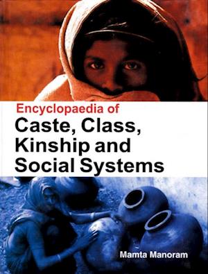 Encyclopaedia of Caste, Class, Kinship and Social Systems