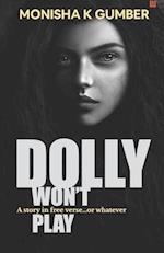 Dolly won't Play: Part 3 of Teen Trilogy 