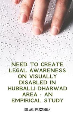Need to create legal awareness on visually disabled in Hubballi-Dharwad Area