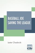 Baseball Joe Saving The League