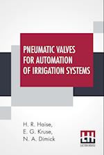 Pneumatic Valves For Automation Of Irrigation Systems 