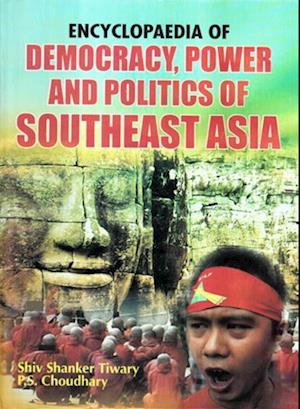 Encyclopaedia of Democracy, Power and Politics of Southeast Asia Volume-2