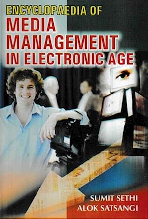 Encyclopaedia Of Media Management In Electronic Age