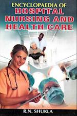 Encyclopaedia of Hospital, Nursing and Health Care (Nursing Administration and Management)