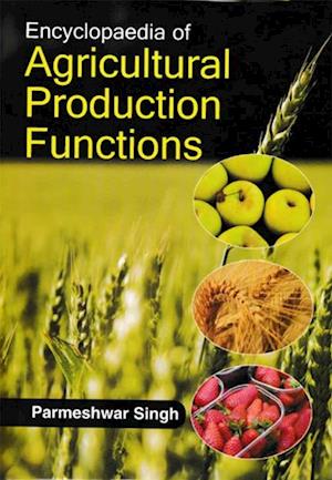 Encyclopaedia Of Agricultural Production Functions