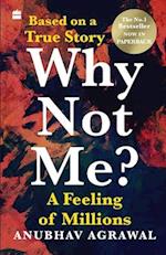 Why Not Me? A Feeling of Millions (English)