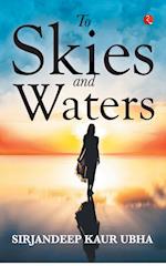 To Skies and Waters 