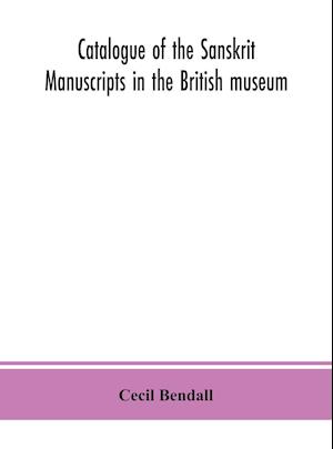 Catalogue of the Sanskrit manuscripts in the British museum