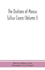 The orations of Marcus Tullius Cicero (Volume I) 