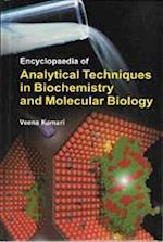 Encyclopaedia Of Analytical Techniques In Biochemistry And Molecular Biology: Advances In Biochemistry