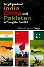 Encyclopaedia of India, China and Pakistan A Triangular Conflict