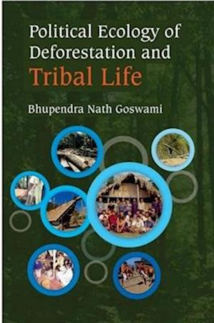 Political Ecology of Deforestation and Tribal Life: A Study of Assam-Nagaland Border Areas