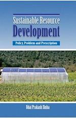 Sustainable Resource Development: Policy, Problem and Prescription