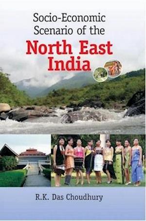 Socio-Economic Scenario of  The North East India