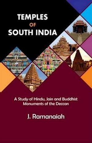 Temples of  South India: (A Study of Hindu, Jain and Buddhist Monuments of the Deccan)