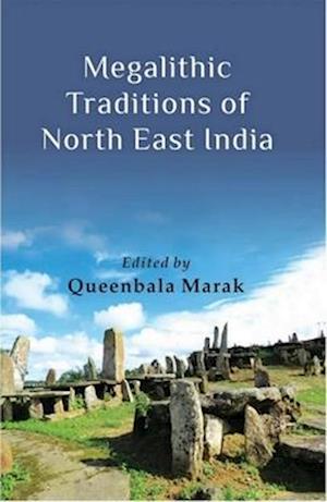 Megalithic Traditions of North East India