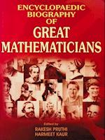 Encyclopaedic Biography of Great Mathematicians