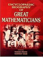 Encyclopaedic Biography Of Great Mathematicians