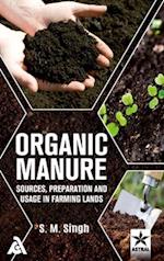 Organic Manure: Sources Preparation and Usage in Farming Lands 