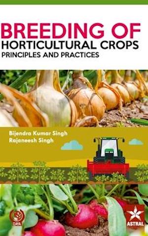 Breeding of Horticultural Crops: Principles and Practices