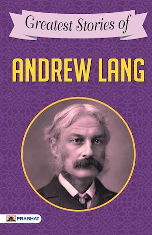 Greatest Stories of Andrew Lang