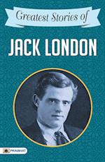 Greatest Stories of Jack London 