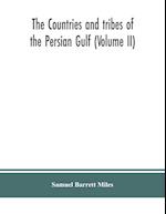 The countries and tribes of the Persian Gulf (Volume II) 