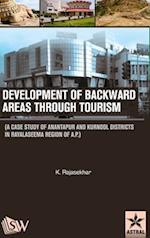 Development of Backward Areas through Tourism: A Case Study of Anantapur and Kurnool Districts In Rayalaseema Region of A.P 