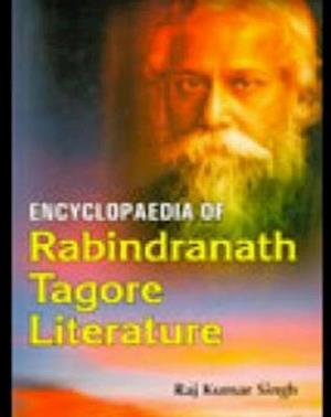 Encyclopaedia Of Rabindranath Tagore Literature