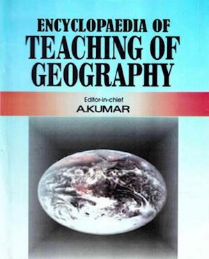 Encyclopaedia of Teaching of Geography (Fundamental Issues in Geography)