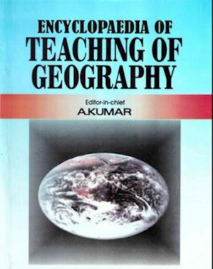 Encyclopaedia of Teaching of Geography (Basic Principles of Teaching Geography)