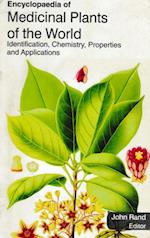 Encyclopaedia of Medicinal Plants of the World Identification, Chemistry, Properties and Applications (Medicinal Plants of Asia)